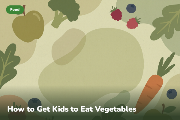 Illustrated banner for How to Get Kids to Eat Vegetables